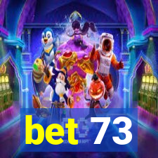 bet 73